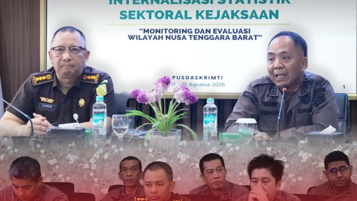 SOSIALISASI DAN INTERNALISASI STATISTIK SEKTORAL KEJAKSAAN PADA KEJAKSAAN TINGGI NUSA TENGGARA BARAT YANG DILAKSANAKAN OLEH PUSDASKRIMTI KEJAGUNG RI