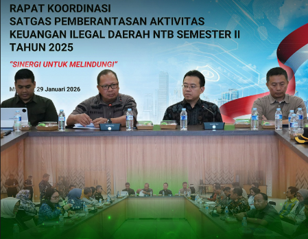 RAPAT KOORDINASI SATUAN TUGAS PEMBERANTASAN AKTIVITAS KEUANGAN ILEGAL (SATGAS PASTI) DAERAH NTB SEMESTER II TAHUN 2025